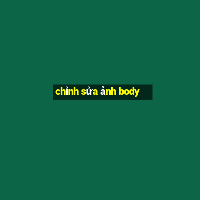 chỉnh sửa ảnh body