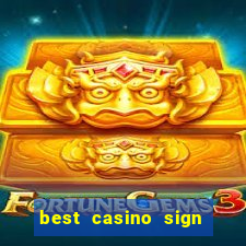 best casino sign up bonus