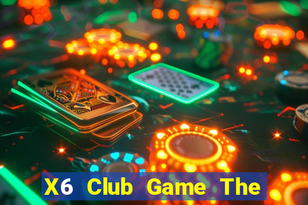 X6 Club Game The Bài Mobile 2021