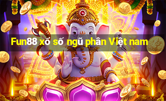 Fun88 xổ số ngũ phân Việt nam