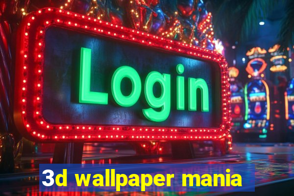 3d wallpaper mania