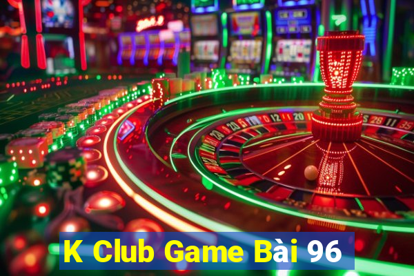 K Club Game Bài 96