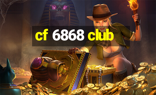 cf 6868 club