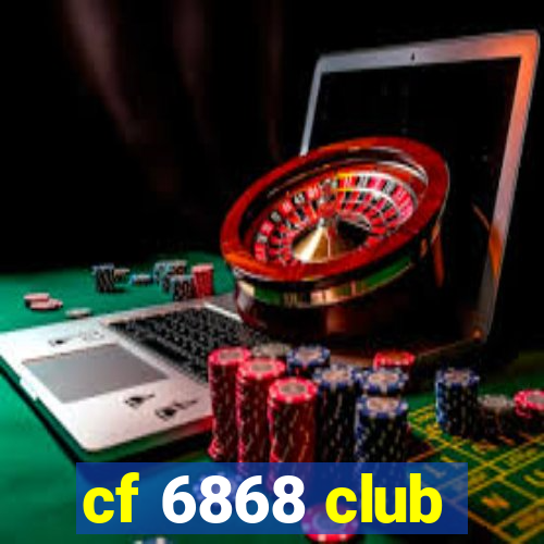 cf 6868 club