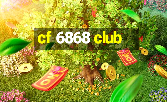 cf 6868 club