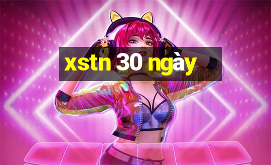 xstn 30 ngày