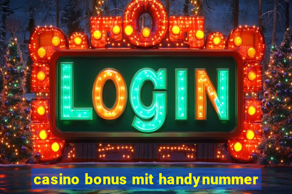 casino bonus mit handynummer