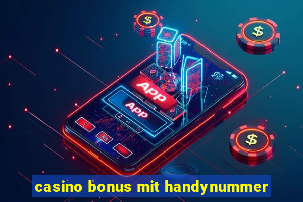 casino bonus mit handynummer