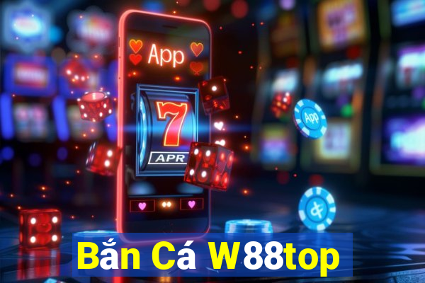 Bắn Cá W88top