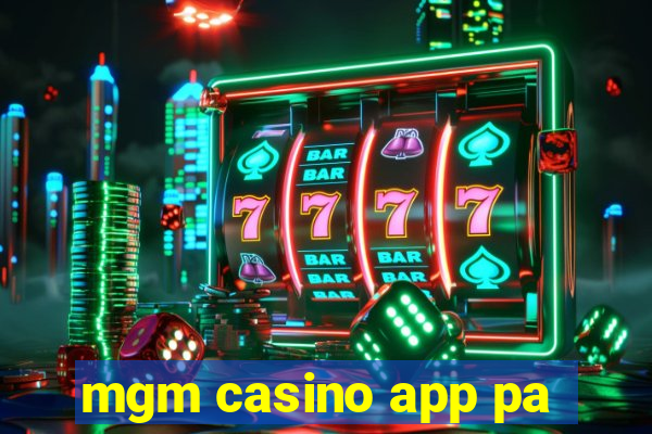 mgm casino app pa