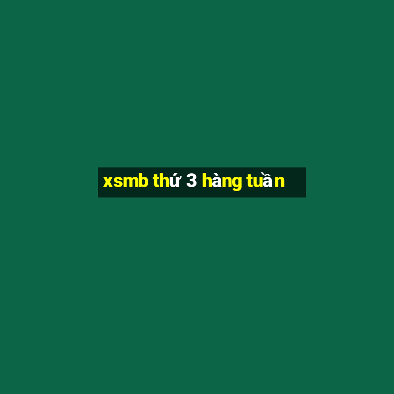 xsmb thu 3 hang tuan