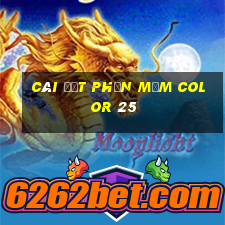 Cài đặt phần mềm Color 25