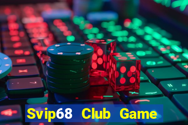 Svip68 Club Game Bài 2024