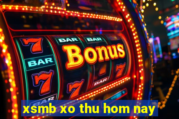 xsmb xo thu hom nay