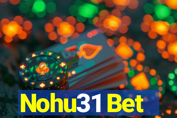 Nohu31 Bet