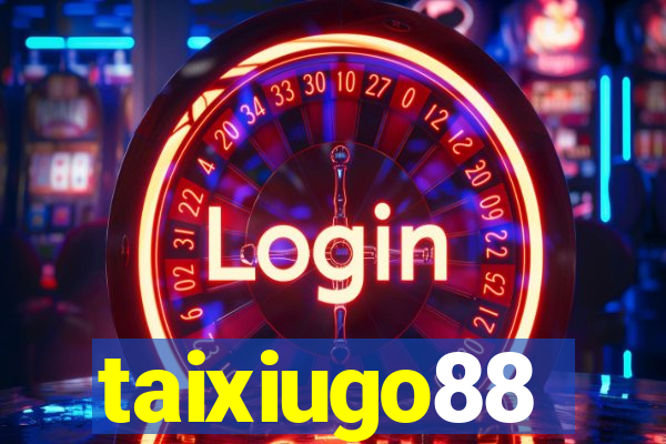 taixiugo88