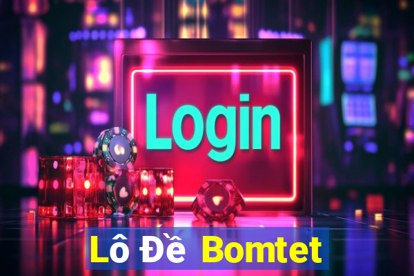 Lô Đề Bomtet