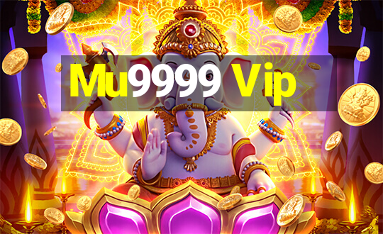 Mu9999 Vip