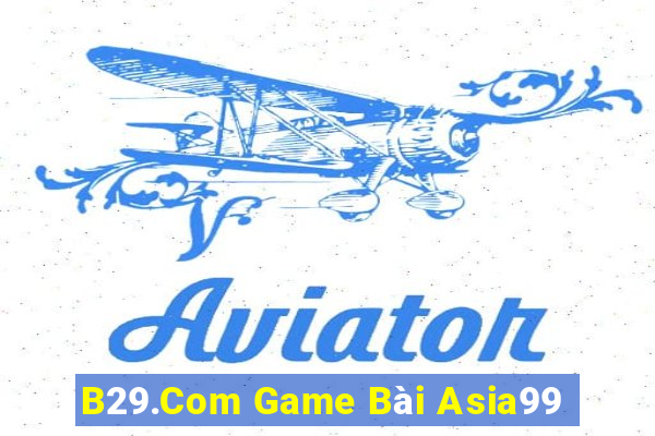 B29.Com Game Bài Asia99