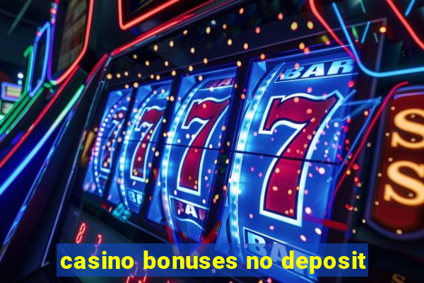 casino bonuses no deposit