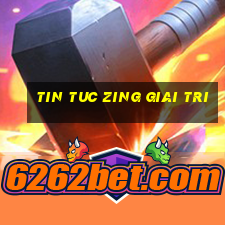 tin tuc zing giai tri