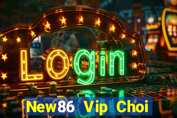 New86 Vip Choi Game Bài