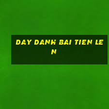 day danh bai tien len