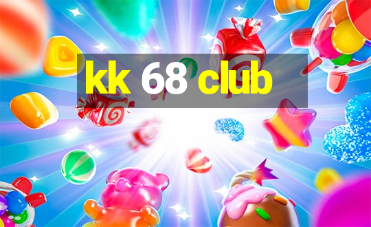 kk 68 club