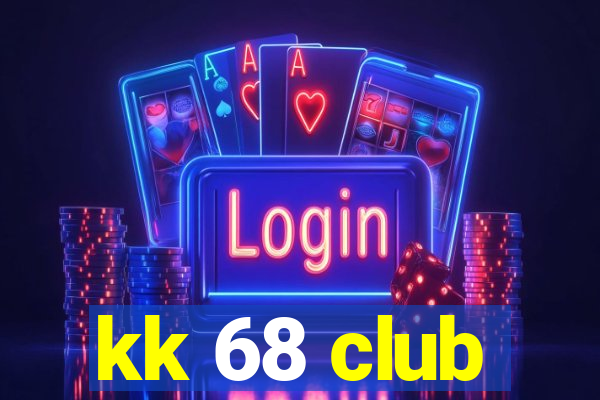 kk 68 club