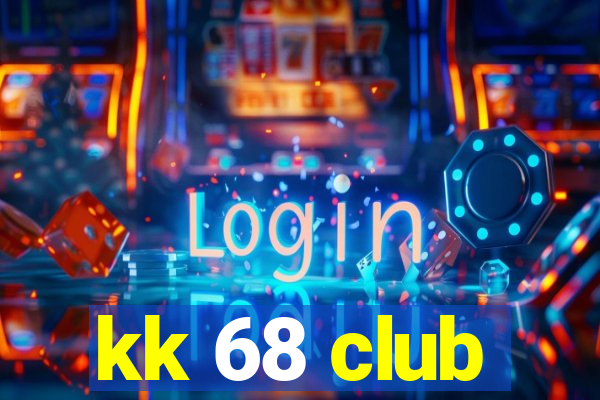 kk 68 club