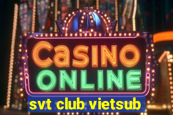 svt club vietsub