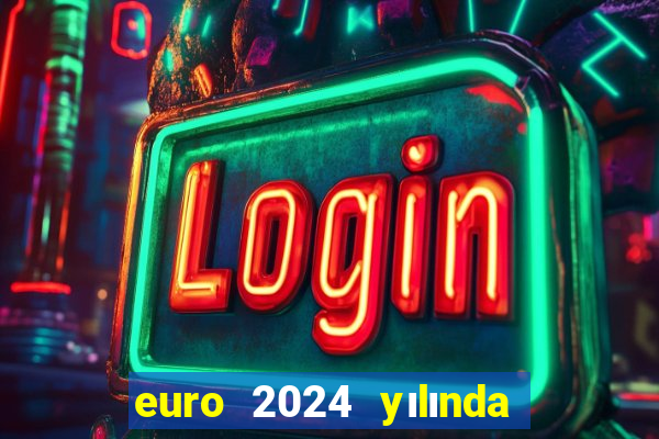 euro 2024 yılında ne kadar olur