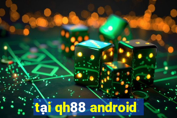 tại qh88 android