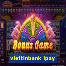 viettinbank ipay