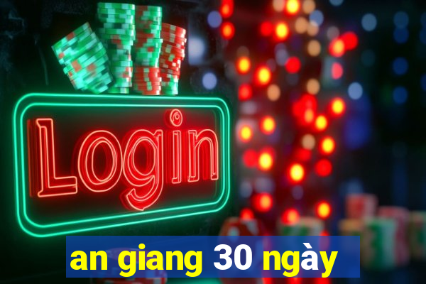 an giang 30 ngày