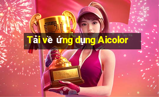 Tải về ứng dụng Aicolor