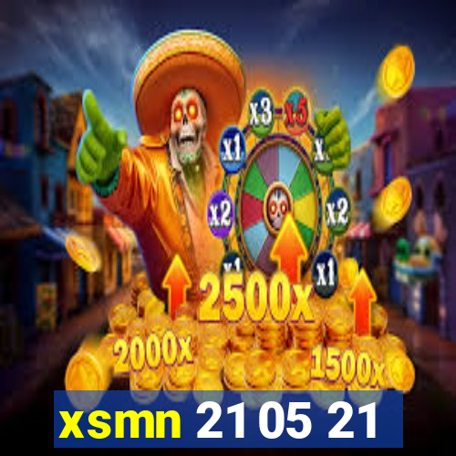 xsmn 21 05 21