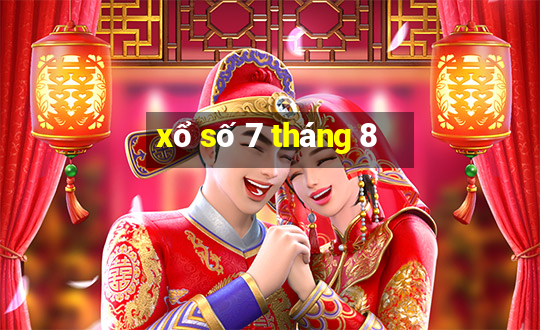 xổ số 7 tháng 8