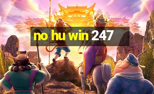 no hu win 247