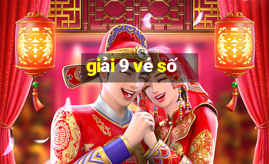 giải 9 vé số