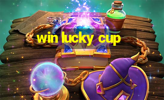 win lucky cup