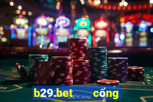 b29.bet   cổng game quốc tế