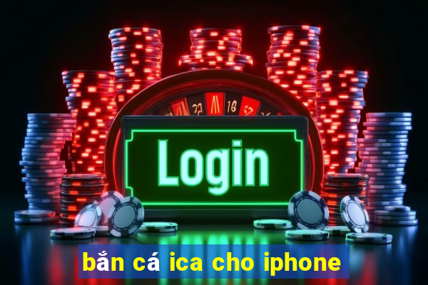 bắn cá ica cho iphone