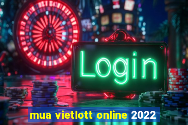 mua vietlott online 2022