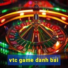 vtc game danh bai