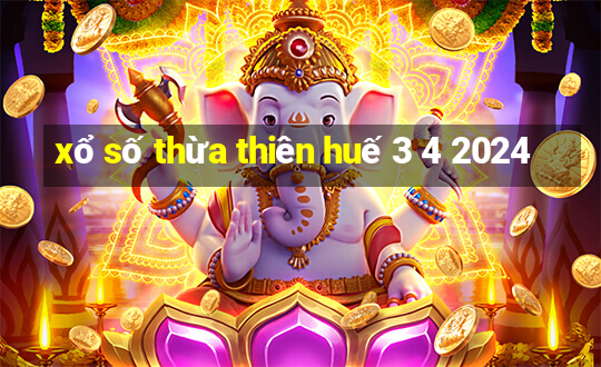 xổ số thừa thiên huế 3 4 2024