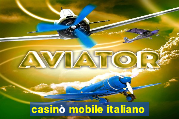 casinò mobile italiano