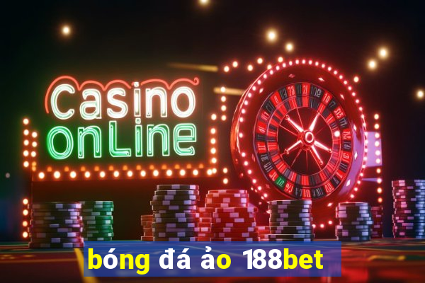 bóng đá ảo 188bet