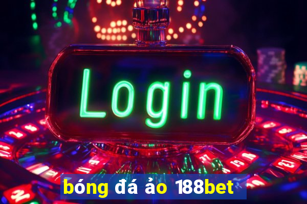 bóng đá ảo 188bet