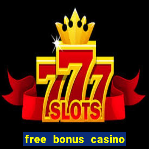 free bonus casino no deposit